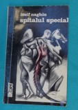 Iosif Naghiu &ndash; Spitalul special ( teatru )