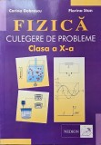 FIZICA CULEGERE DE PROBLEME. CLASA A X-A - Dobrescu, Stan