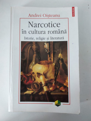 Narcotice in cultura romana. Istorie, religie si literatura, Andrei Oisteanu foto