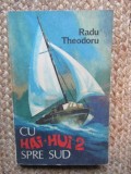 RADU THEODORU - CU ''HAI-HUI 2'' SPRE SUD