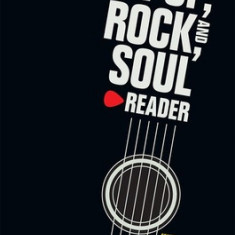 The Pop, Rock, and Soul Reader: Histories and Debates