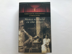 Stanislavski - Munca actorului cu sine insusi vol. 1, editia a doua foto