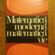 Matematica moderna, matematica vie - Andre Revuz / R5P2F