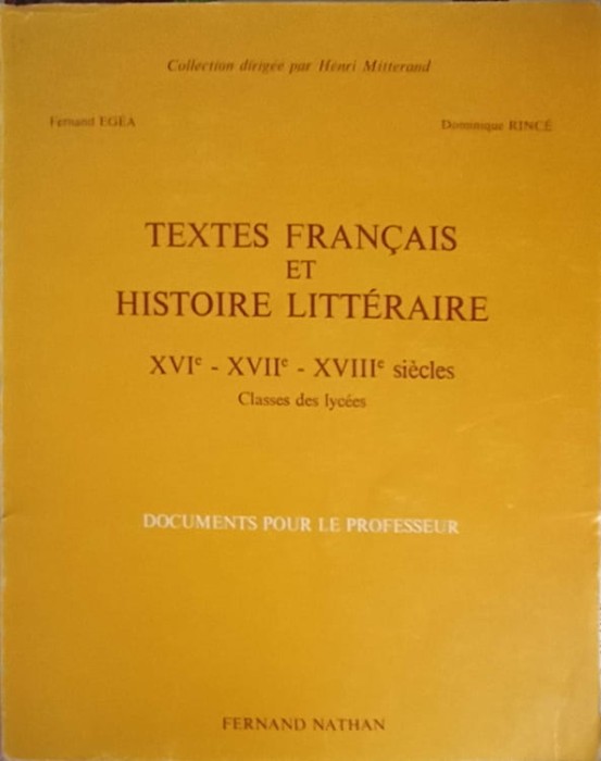 TEXTES FRANCAIS ET HISTOIRE LITTERAIRE (XVI - XVII - XVIII SIECLES)-F. EGEA, D. RINCE-221376