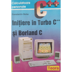 Initiere In Turbo C++ Si Borland C - Constantin Bulac ,558399