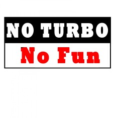 Sticker Auto , zNo Turbo No Fun, , Boost, Viteza si Distractie Garantata