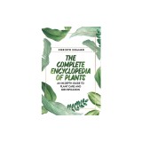 The Complete Encyclopedia of Plants: An In-Depth Guide to Plant Care and Identification