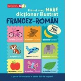 Primul meu mare dictionar ilustrat francez-roman. Cu peste 700 de cuvinte, peste 50 de teme, peste 50 de expresii - Catherine Bruzzone, Vicky Barker,