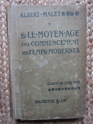 LE MOYEN AGE ET LE COMMENCEMENT DES TEMPS MODERNES - ALBERT MALET , 1915 foto