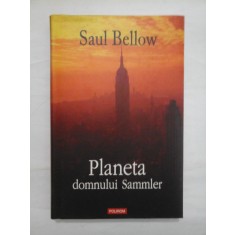 PLANETA DOMNULUI SAMMLER - SAUL BELLOW