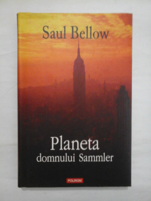 PLANETA DOMNULUI SAMMLER - SAUL BELLOW foto