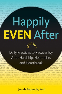 Happily Even After: Daily Practices to Recover Joy After Hardship, Heartache, and Heartbreak foto