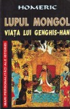 Carte Istorie Lupul Mongol. Viata lui Genghis-Han de Iuliu Prodan, 1998, Brosata, Ev Mediu