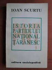 Istoria Partidului National Taranesc - Ioan Scurtu foto