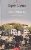 Strada Zaharului. Trilogia Cairoului - Naghib Mahfuz, Polirom, Roman, Beletristica, 2011
