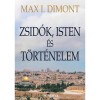 Zsid&oacute;k, Isten &eacute;s t&ouml;rt&eacute;nelem - Max I. Dimont