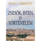 Zsid&oacute;k, Isten &eacute;s t&ouml;rt&eacute;nelem - Max I. Dimont