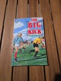 THE BIG KICK