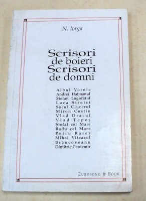 SCRISORI DE BOIERI.SCRISORI DE DOMNI-N. IORGA 1999 foto
