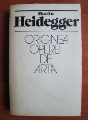 ORIGINEA OPEREI DE ARTA - MARTIN HEIDEGGER foto