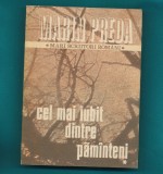 &quot;Cel mai iubit dintre păm&acirc;nteni&quot; - Marin Preda - 3 vol. Ediţia a II-a.