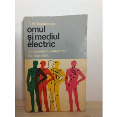 I. Fi. Dumitrescu - Omul si Mediul Electric. Fenomene Bioelectrice de Suprafata