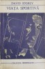 Viata Sportiva - David Storey, Editura Univers 1972, Roman, Colectia Meridiane, 413 Pagini