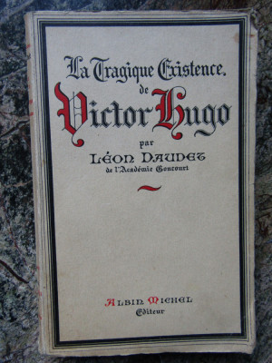 La tragique existence de Victor Hugo 1937 Leon Daudet foto