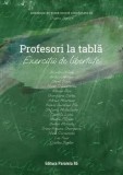 Cumpara ieftin Profesori la tabla. Exercitii de libertate. Antologie de proza scurta/***