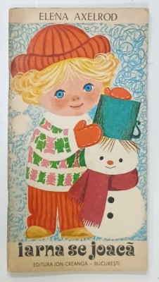 IARNA SE JOACA de ELENA AXELROD , ilustratii de I. CONSTANTINESCU , 1975 foto