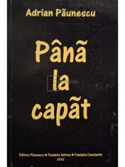 Adrian Paunescu - Pana la capat (Editia: 2002) foto
