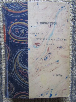 Tudor Musatescu - MICA PUBLICITATE, Ed Universul, 1944 foto