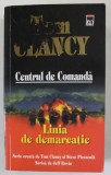 CENTRUL DE COMANDA , LINIA DE DEMARCATIE de TOM CLANCY , 2009 *MINIMA UZURA