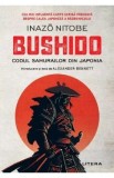 Bushido. Codul samurailor din Japonia - Inazo Nitobe