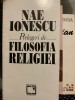 Nae Ionescu - Prelegeri de filosofia religiei (1993) Biblioteca Apostrof, Filosofie Romaneasca