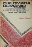DIPLOMATIA ROMANIEI SI PROBLEMA APARARII SUVERANITATII SI INDEPENDENTEI SALE - VIORICA MOISUC