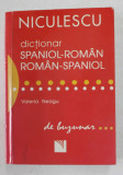 DICTIONAR SPANIOL - ROMAN / ROMAN - SPANIOL , DE BUZUNAR de VALERIA NEAGU , 2008