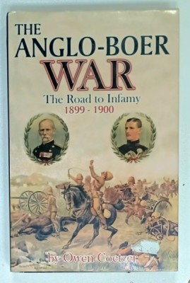 THE ANGLO - BOER WAR , THE ROAD TO INIFINITY 1899 -1900 by OWEN COETZER , 1996 foto