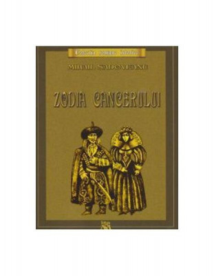 Zodia Cancerului - Paperback brosat - Mihail Sadoveanu - Mihail Sadoveanu foto