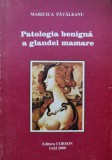 Patologia Benigna a Glandei Mamare - Maricica Pavaleanu, Editura Corson, Anatomie, Medicina, Romana