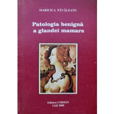 Patologia Benigna A Glandei Mamare - Maricica Pavaleanu , C777