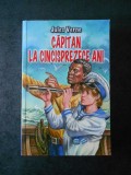 JULES VERNE - CAPITAN LA CINCISPREZECE ANI