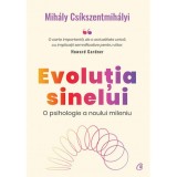 Evolutia sinelui. O psihologie a noului mileniu, Mihaly Csikszentmihalyi