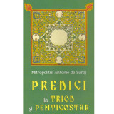 Mitropolitul Antonie de Suroj - Predici la Triod si Penticostar - 134182