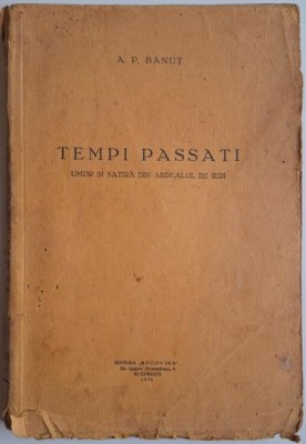 Tempi passati. Umor si satira din Ardealul de ieri &amp;ndash; A. P. Banut foto
