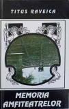 MEMORIA AMFITEATRELOR-TITUS RAVEICA-243027