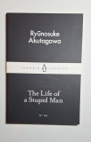 The Life of a Stupid Man &ndash; Aut. Ryūnosuke Akutagawa, Ed. Penguin Classics, 2015