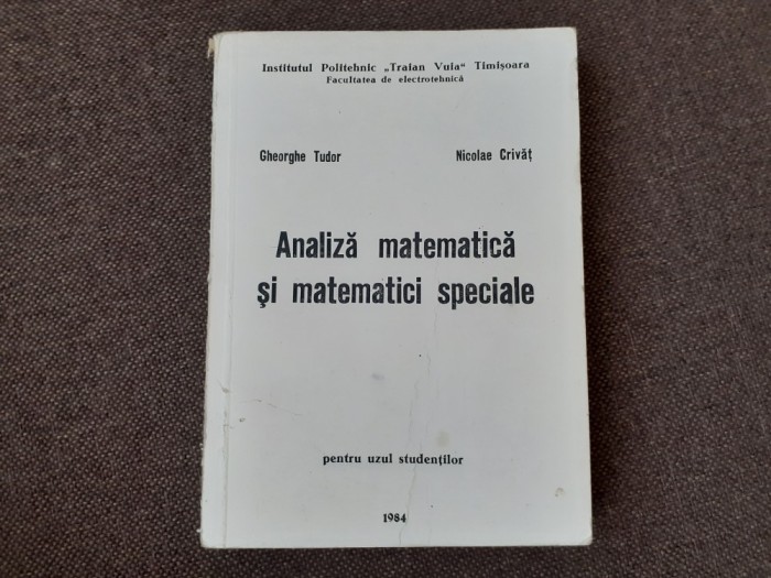 ANALIZA MATEMATICA SI MATEMATICI SPECIALE GHEORGHE TUDOR NICOLAE MCRIVAT