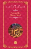 Funeraliile Mamei Mari - Gabriel Garcia Marquez - Roman Beletristica