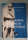 Lucian Cherata - Memoria Daciei preistorice